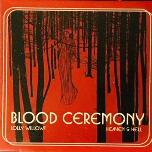 Blood Ceremony : Lolly Willows - Heaven & Hell